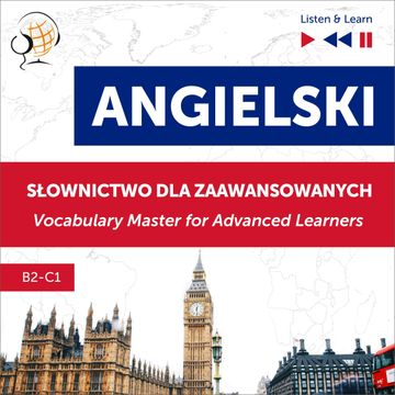 Angielski. Słownictwo dla zaawansowanych: English Vocabulary Master for Advanced Learners (Listen & Learn – Poziom B2-C1) audiobook, Dominika Tkaczyk, Dorota Guzik