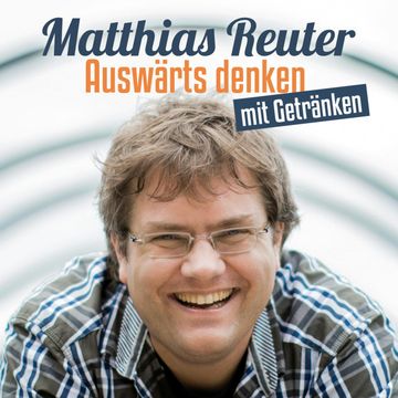 Auswärts denken mit Getränken audiobook, Matthias Reuter