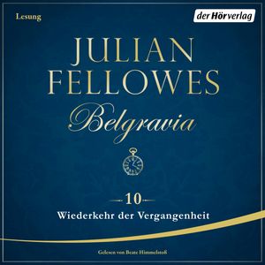Wiederkehr der Vergangenheit (Belgravia 10), Julian Fellowes