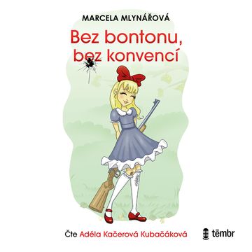 Bez bontonu, bez konvencí audiobook, Marcela Mlynářová