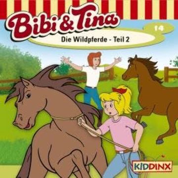 Bibi & Tina, Folge 14: Die Wildpferde, Teil 2 audiobook, Ulf Tiehm