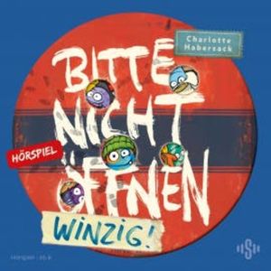 Bitte nicht öffnen - Hörspiele 7: Winzig! Das Hörspiel, Charlotte Habersack