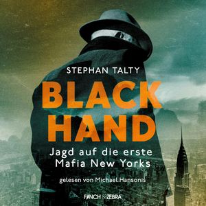 Black Hand - Jagd auf die erste Mafia New York, Stephen Talty