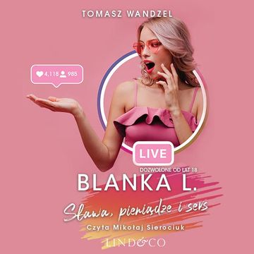Blanka L – Sława, pieniądze i seks audiobook, Tomasz Wandzel