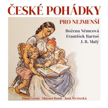 České pohádky pro nejmenší audiobook, Božena Němcová, František Bartoš, J. B. Malý