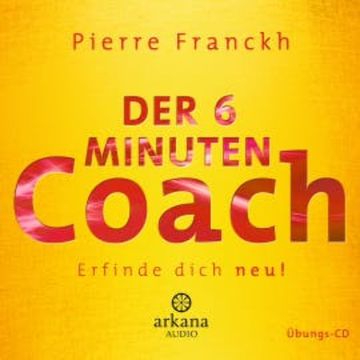 Der 6 Minuten Coach - Erfinde dich neu audiobook, Pierre Franckh
