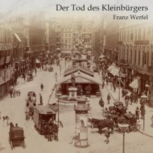 Der Tod des Kleinbürgers, Franz Werfel