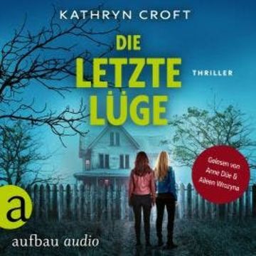 Die letzte Lüge - Thriller (Ungekürzt) audiobook, Kathryn Croft
