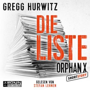 Die Liste - Eine Orphan X Kurzgeschichte, Band 5.5 - Orphan X (ungekürzt), Gregg Hurwitz
