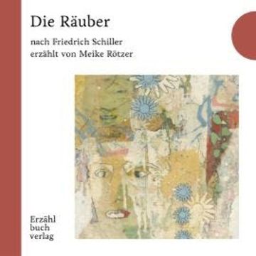 Die Räuber - Erzählstück, Band 3 (Ungekürzt) audiobook, Meike Rötzer