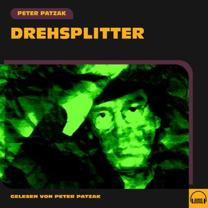 Drehsplitter, Peter Patzak