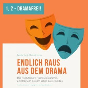 Eins - Zwei - Dramafrei! Endlich raus aus dem Drama audiobook, Sandra Korth
