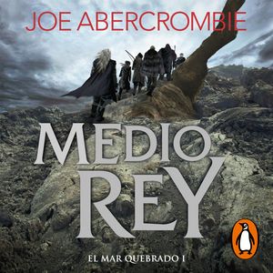Medio rey (El mar Quebrado 1), Joe Abercrombie