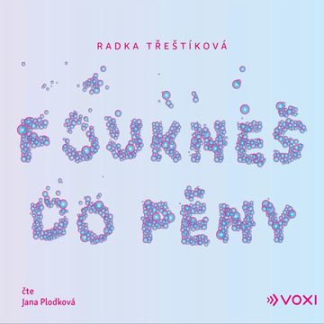 Foukneš do pěny audiobook, Radka Třeštíková