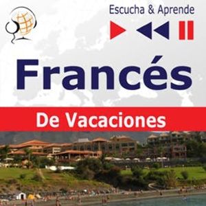 Francés De Vacaciones – Escucha & Aprende: Conversations de vacances, Dorota Guzik