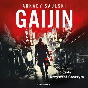 Gaijin. Trylogia z Karolem Hotaro. Tom 1, Arkady Saulski