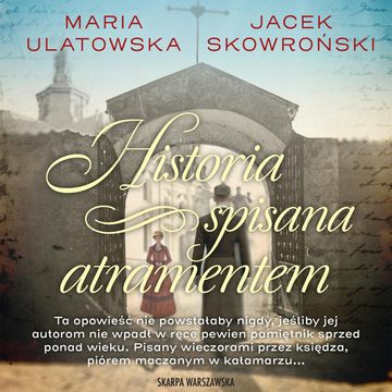Historia spisana atramentem. Tom 1, Jacek Skowroński, Maria Ulatowska