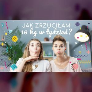 Jak zrzuciłam 16 kg w tydzień? | ODC. 33 | mama lama, Anna Weber, Ola Woźniak