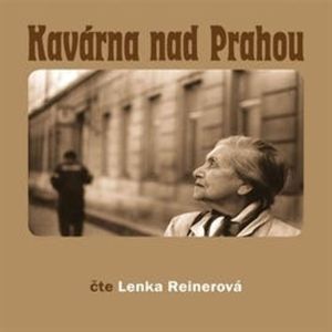 Kavárna nad Prahou, Lenka Reinerová
