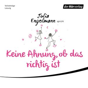 Keine Ahnung, ob das richtig ist, Julia Engelmann