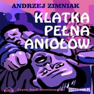 Klatka pełna aniołów, Andrzej Zimniak