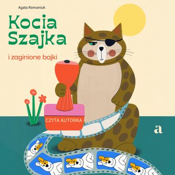 Kocia Szajka i zaginione bajki audiobook, Agata Romaniuk