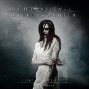 Liebe vs. Vernunft - Die Chroniken der Seelenwächter, Band 10 (ungekürzt) audiobook, Nicole Böhm