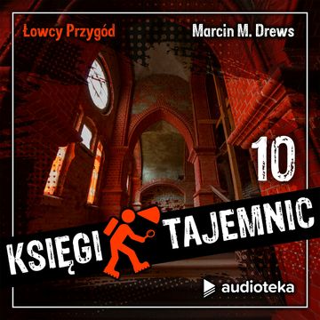 Łowcy Przygód. Księgi tajemnic. Odcinek 10. Zagadki zamku Książ. Daisy von Pless, złoty pociąg i technologie kosmiczne! audiobook, Marcin M. Drews