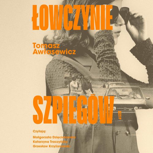 Łowczynie szpiegów - Audiobook - Tomasz Awłasewicz - ZNAK | Audioteka