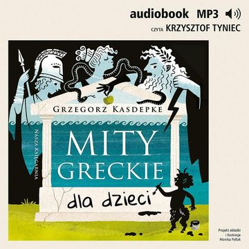 Mity greckie dla dzieci audiobook, Grzegorz Kasdepke