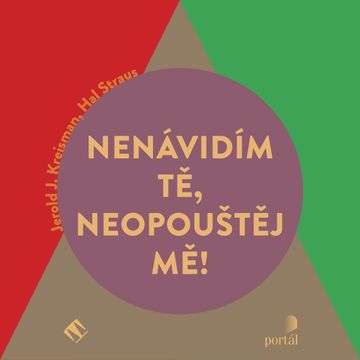 Nenávidím tě, neopouštěj mě! audiobook, Hal Straus, Jerold J. Kreisman