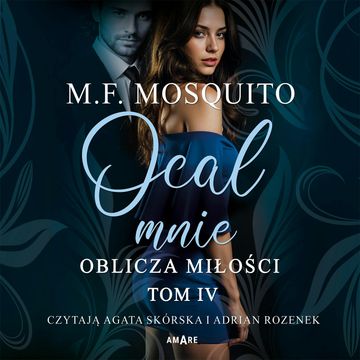Ocal mnie. Oblicza miłości - tom IV audiobook, M.F. Mosquito