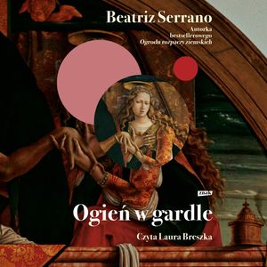 Ogień w gardle, Beatriz Serrano