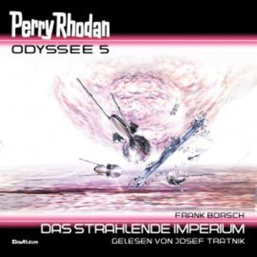 Perry Rhodan Odyssee 5: Das strahlende Imperium audiobook, Frank Borsch