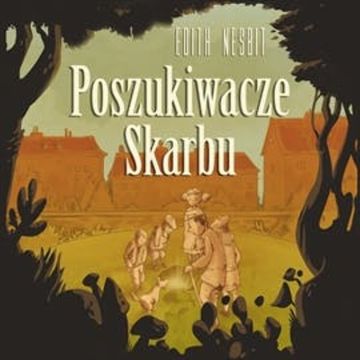 Poszukiwacze skarbu audiobook, Edith Nesbit
