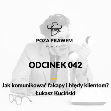 PP#042 - Jak komunikować fakapy i błędy klientom? Łukasz Kuciński audiobook, Jerzy Rajkow-Krzywicki, Szymon Kwiatkowski