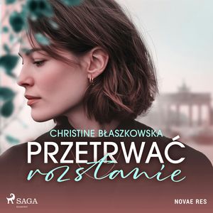 Przetrwać rozstanie, Christine Błaszkowska