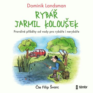 Rybář Jarmil Koloušek audiobook, Dominik Landsman
