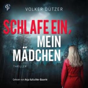 Schlafe ein, mein Mädchen - Funke & Stein ermitteln, Band 2 (Ungekürzt), Volker Dützer