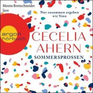 Sommersprossen - Nur zusammen ergeben wir Sinn (Ungekürzte Lesung), Cecelia Ahern