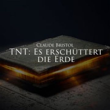 T.N.T. - Es erschüttert die Erde audiobook, Claude Bristol
