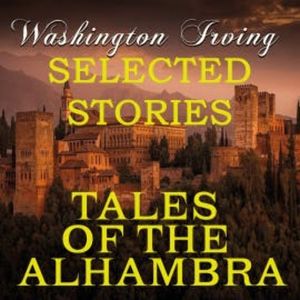 Tales of the Alhambra, Washington Irving