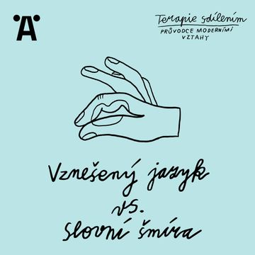 Terapie sdílením: E03 Vznešený jazyk vs. slovní šmíra audiobook, Ester Geislerová, Johana Ožvold