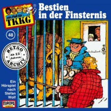 TKKG - Folge 48: Bestien in der Finsternis audiobook, Stefan Wolf