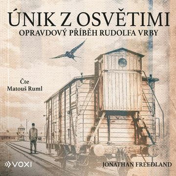 Únik z Osvětimi audiobook, Jonathan Freedland