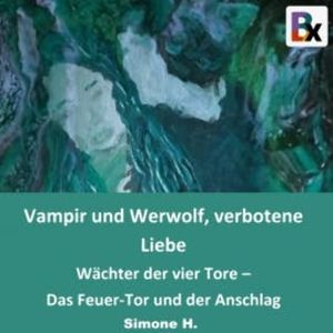 Vampir und Werwolf, verbotene Liebe, Simone H.