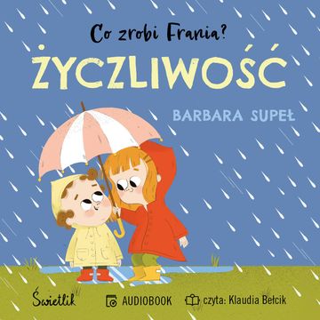 Życzliwość. Co zrobi Frania? Tom 2 audiobook, Barbara Supeł