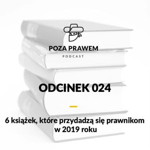 6 książek, które przydadzą się prawnikom w 2019 roku (Poza Prawem #024), Jerzy Rajkow-Krzywicki, Szymon Kwiatkowski