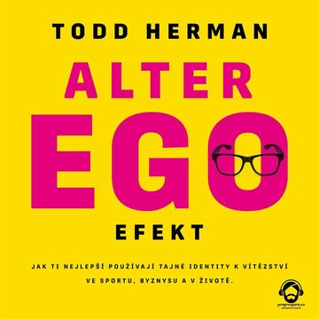 Alter ego efekt audiobook, Todd Herman