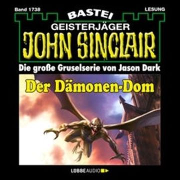Der Dämonen-Dom - Teil 2 (John Sinclair, Band 1738) audiobook, Jason Dark